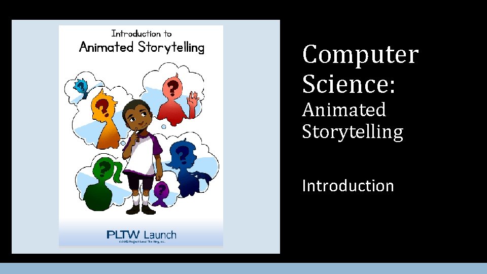 Computer Science: Animated Storytelling Introduction 