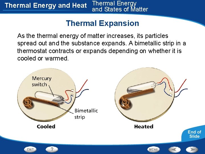 Thermal Energy and Heat Thermal Energy and States of Matter Thermal Expansion As thermal