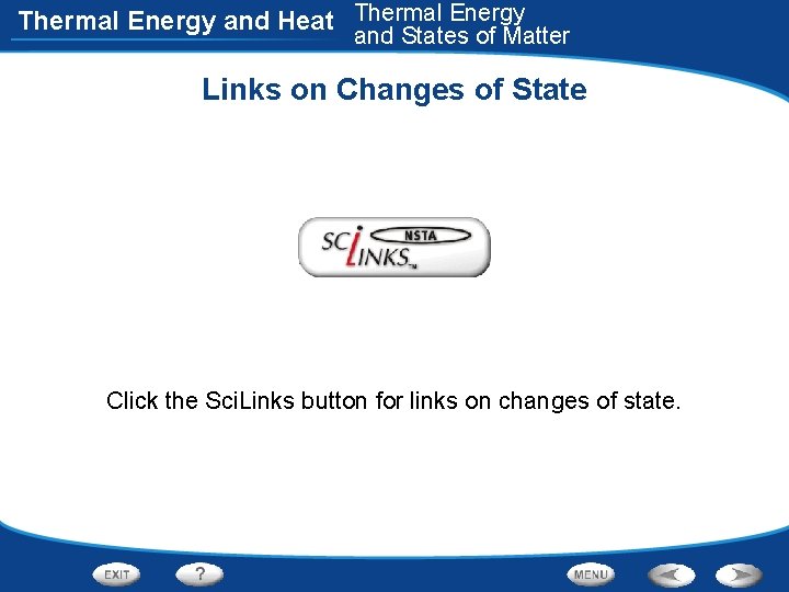 Thermal Energy and Heat Thermal Energy and States of Matter Links on Changes of