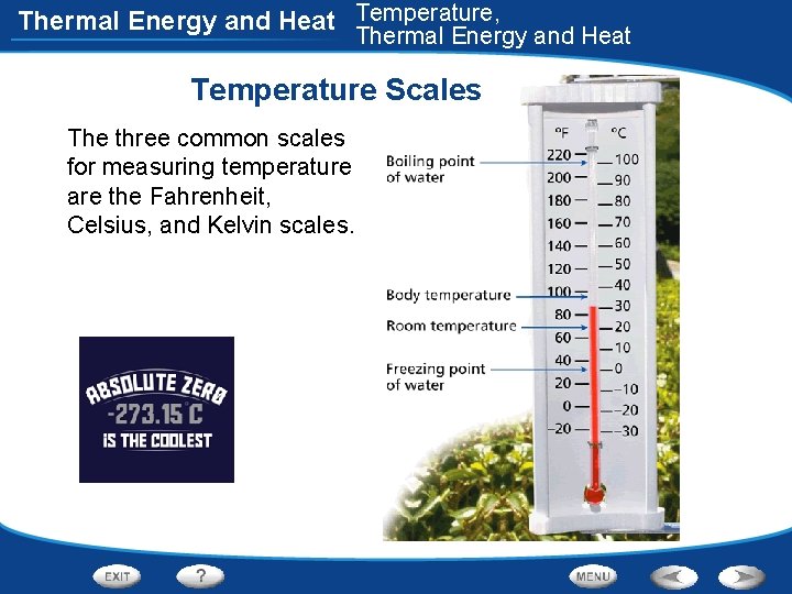 Thermal Energy and Heat Temperature, Thermal Energy and Heat Temperature Scales The three common