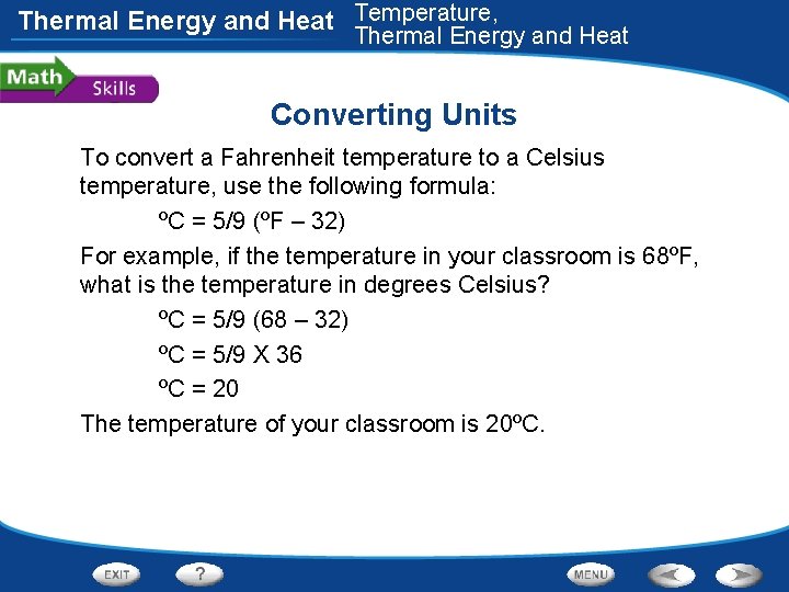 Thermal Energy and Heat Temperature, Thermal Energy and Heat Converting Units To convert a