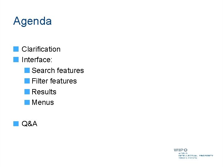 Agenda Clarification Interface: Search features Filter features Results Menus Q&A 