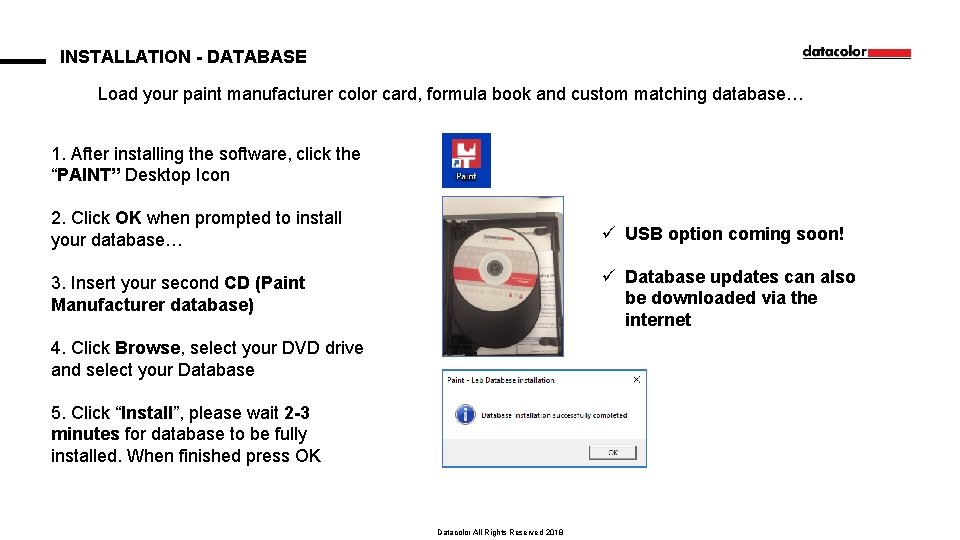 INSTALLATION - DATABASE Load your paint manufacturer color card, formula book and custom matching