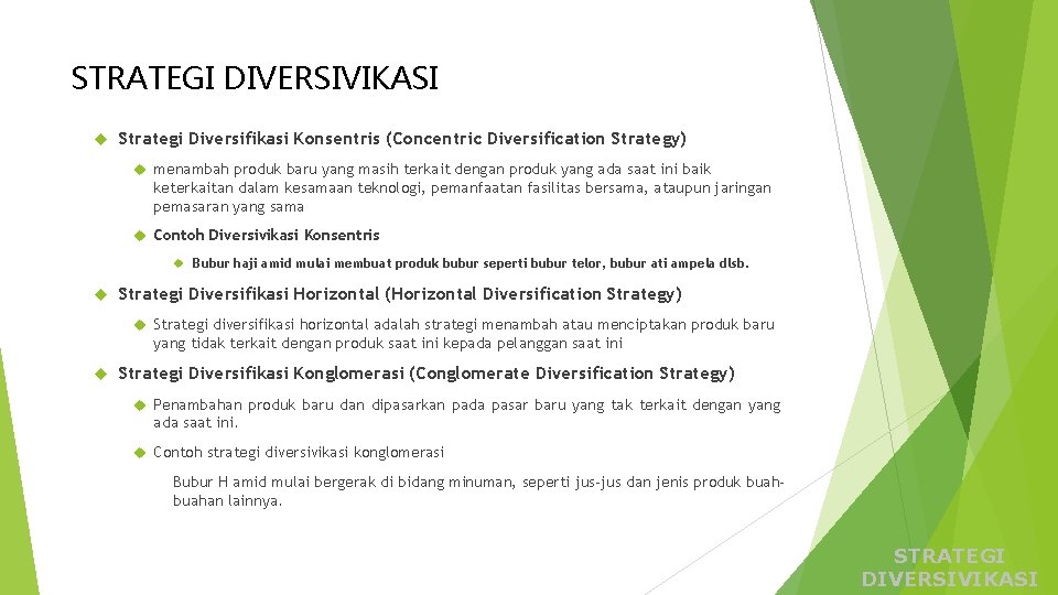 STRATEGI DIVERSIVIKASI Strategi Diversifikasi Konsentris (Concentric Diversification Strategy) menambah produk baru yang masih terkait