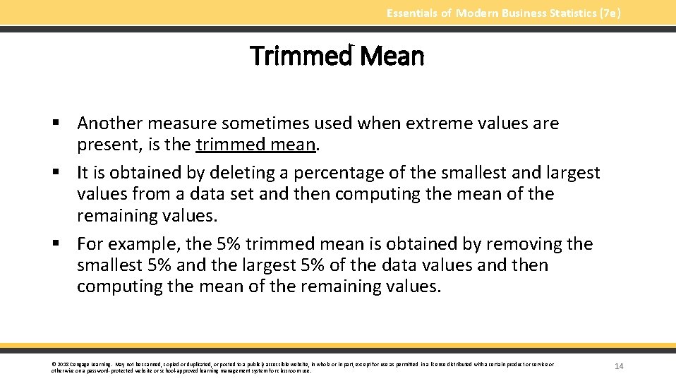 Essentials of Modern Business Statistics (7 e) Trimmed Mean § Another measure sometimes used