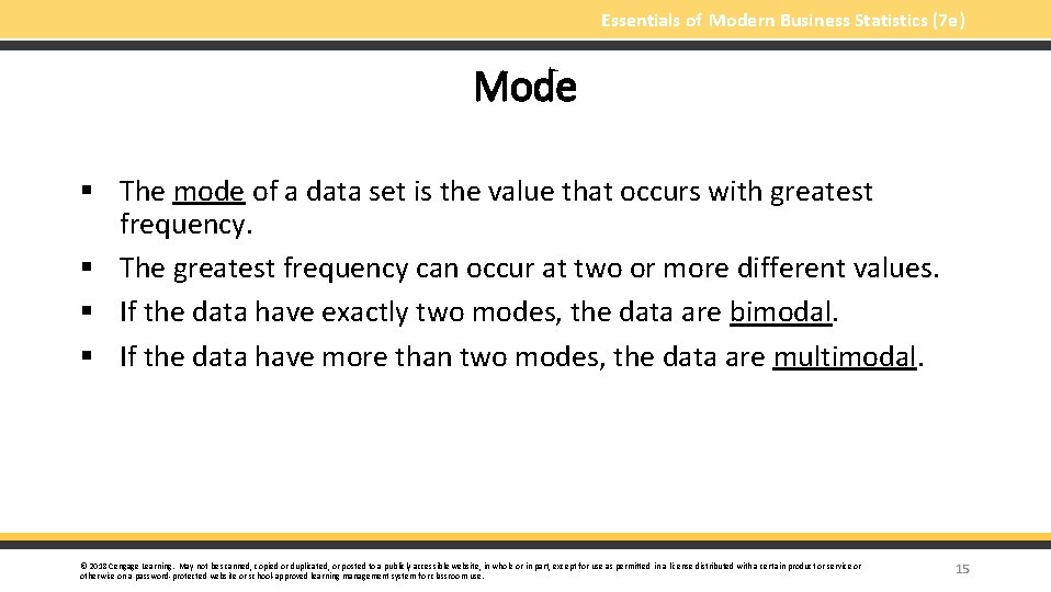 Essentials of Modern Business Statistics (7 e) Mode § The mode of a data