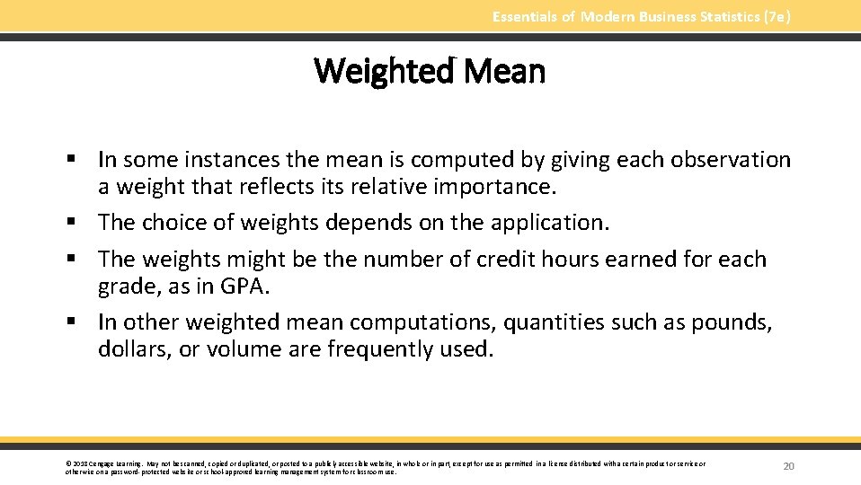 Essentials of Modern Business Statistics (7 e) Weighted Mean § In some instances the