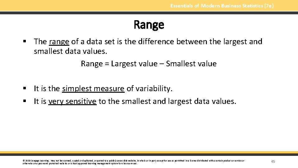 Essentials of Modern Business Statistics (7 e) Range § The range of a data