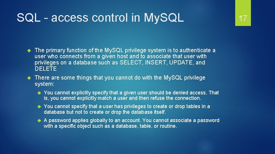 SQL – access control in My. SQL The primary function of the My. SQL