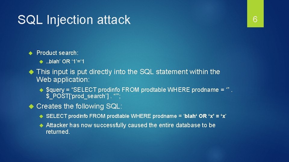 SQL Injection attack Product search: This input is put directly into the SQL statement