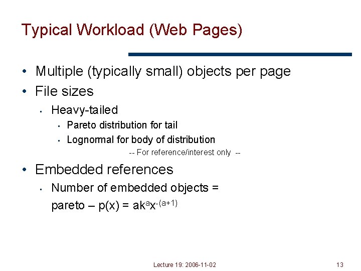 Typical Workload (Web Pages) • Multiple (typically small) objects per page • File sizes