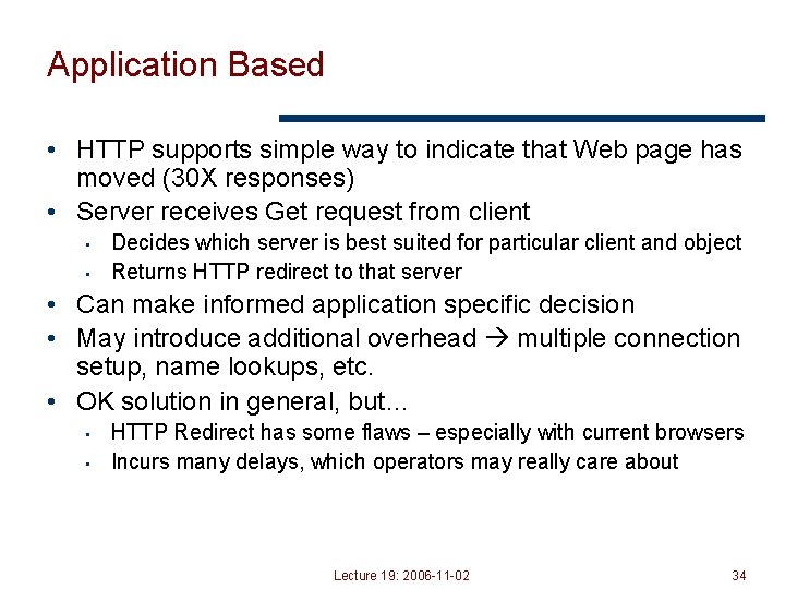 Application Based • HTTP supports simple way to indicate that Web page has moved