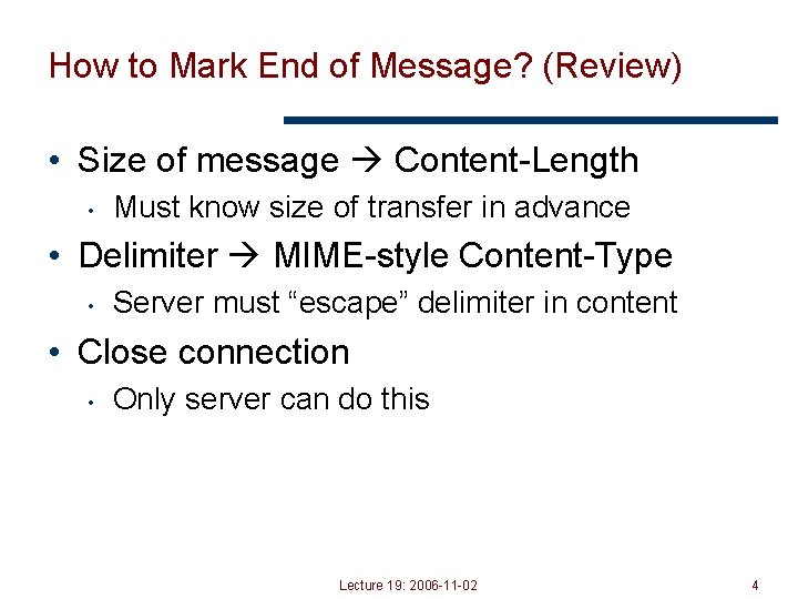How to Mark End of Message? (Review) • Size of message Content-Length • Must