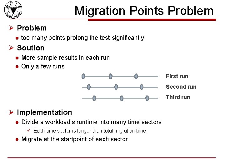 Migration Points Problem Ø Problem l too many points prolong the test significantly Ø
