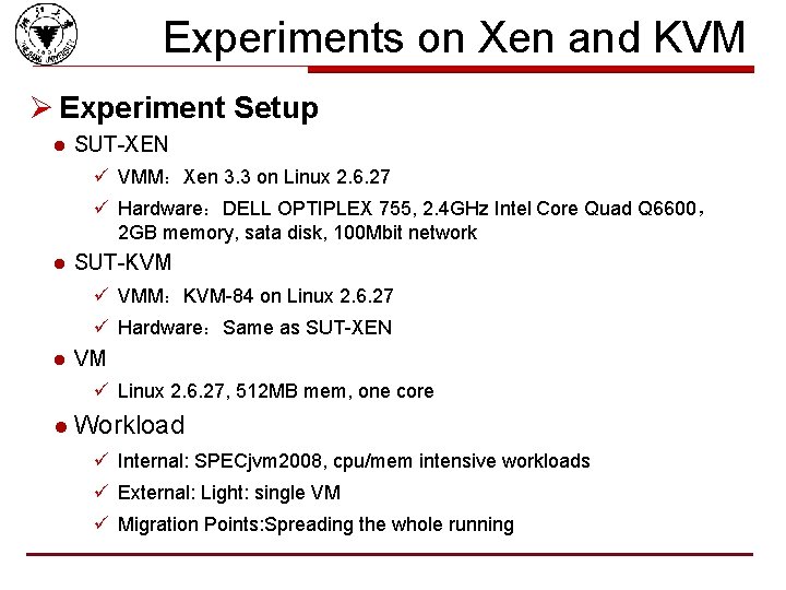 Experiments on Xen and KVM Ø Experiment Setup l SUT-XEN ü VMM：Xen 3. 3