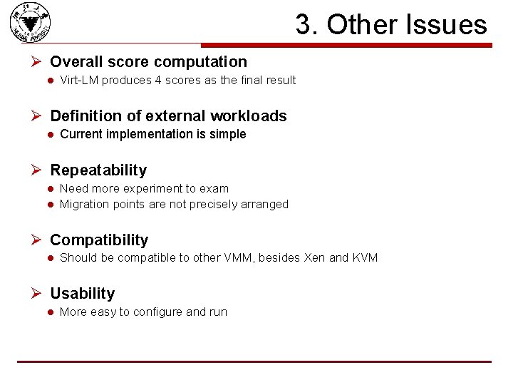3. Other Issues Ø Overall score computation l Virt-LM produces 4 scores as the