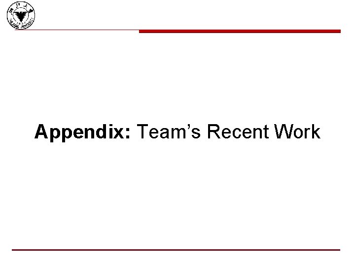 Appendix: Team’s Recent Work 