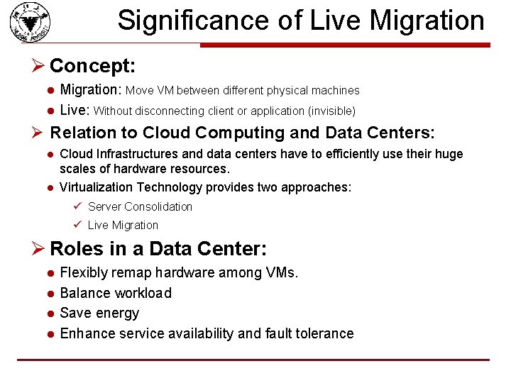 Significance of Live Migration Ø Concept: l l Migration: Move VM between different physical