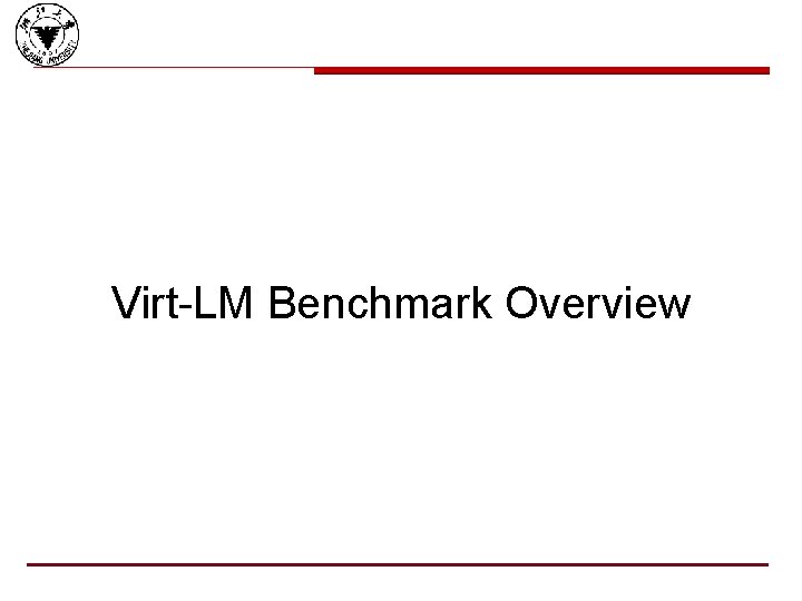 Virt-LM Benchmark Overview 