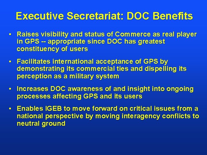 Executive Secretariat: DOC Benefits • Raises visibility and status of Commerce as real player