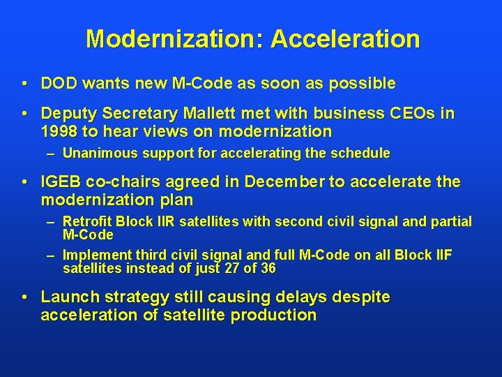 Modernization: Acceleration • DOD wants new M-Code as soon as possible • Deputy Secretary