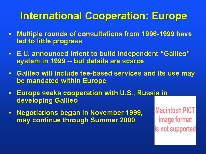 International Cooperation: Europe • Multiple rounds of consultations from 1996 -1999 have led to