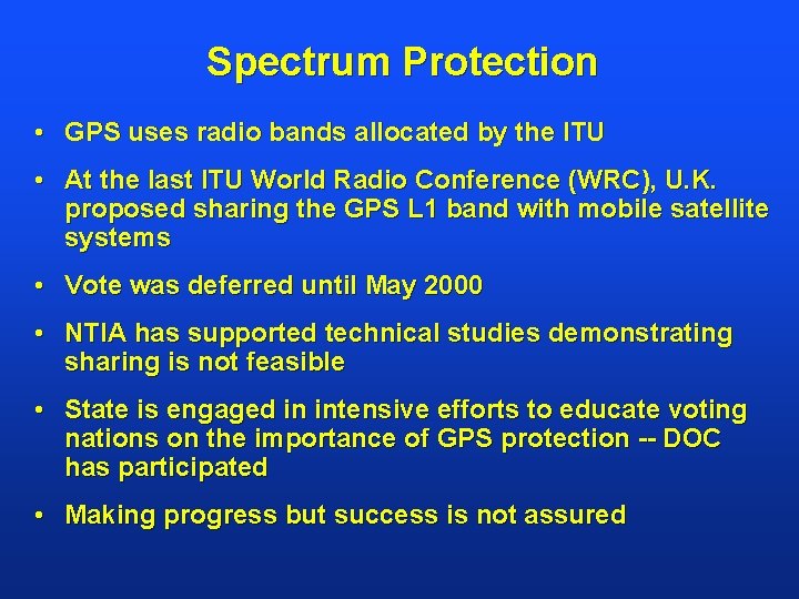 Spectrum Protection • GPS uses radio bands allocated by the ITU • At the