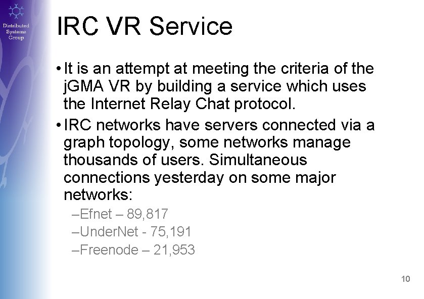 IRC VR Service • It is an attempt at meeting the criteria of the