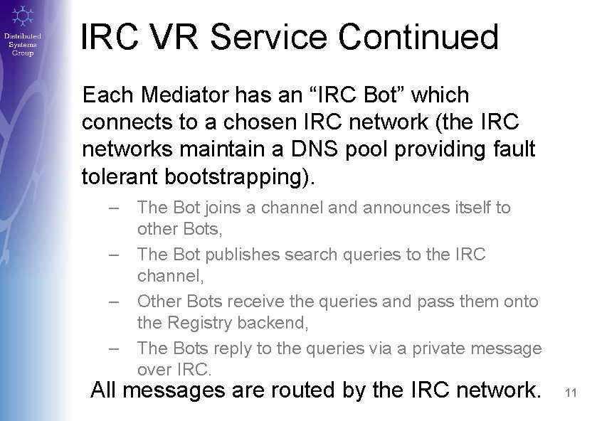 IRC VR Service Continued Each Mediator has an “IRC Bot” which connects to a