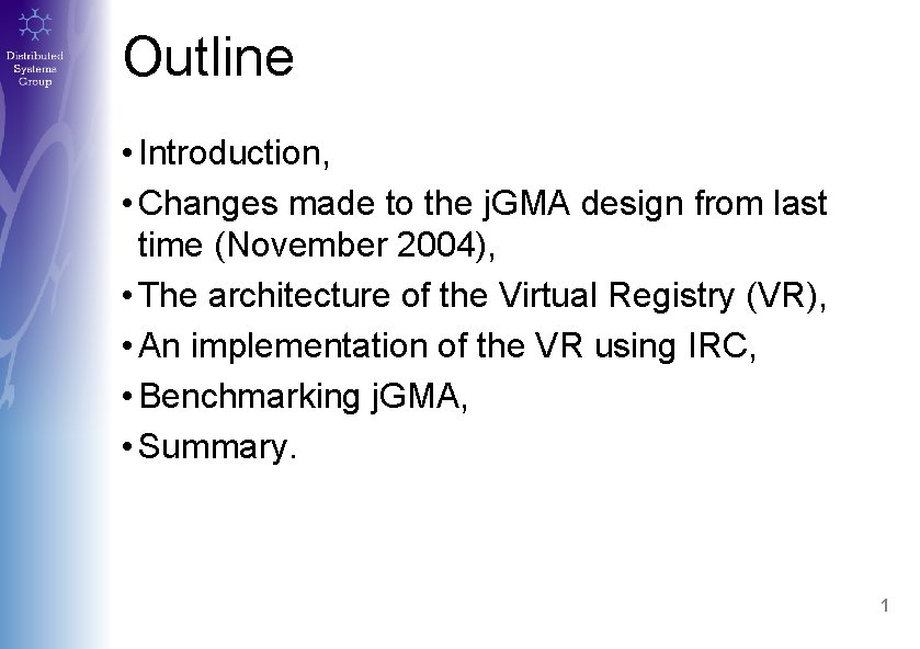 Outline • Introduction, • Changes made to the j. GMA design from last time