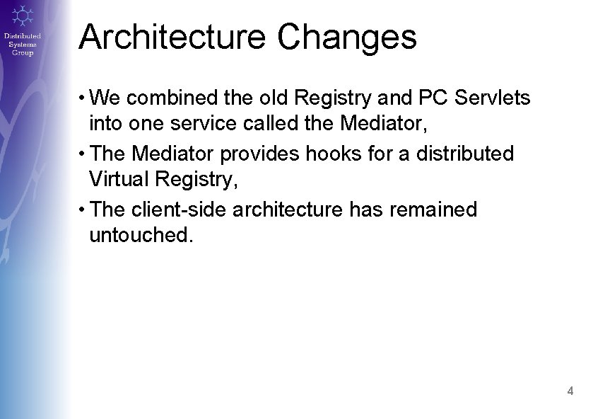 Architecture Changes • We combined the old Registry and PC Servlets into one service