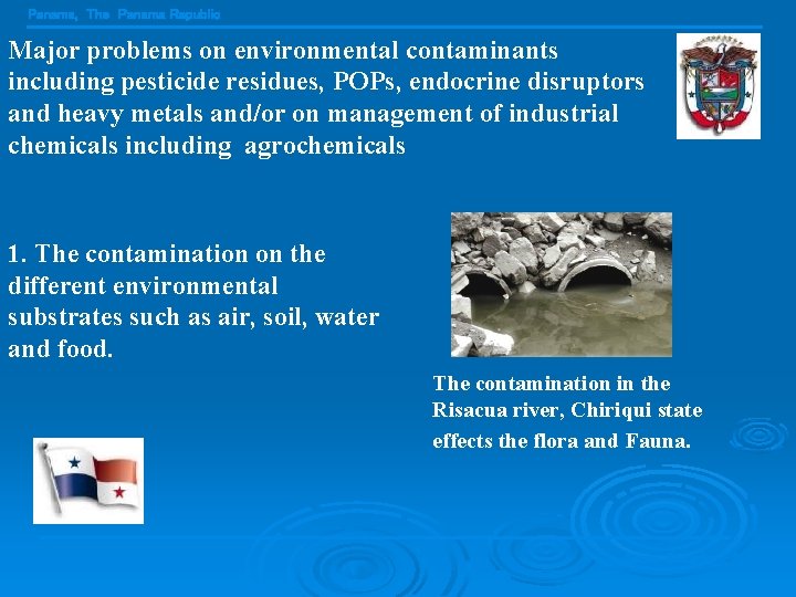Panama, The Panama Republic Major problems on environmental contaminants including pesticide residues, POPs, endocrine