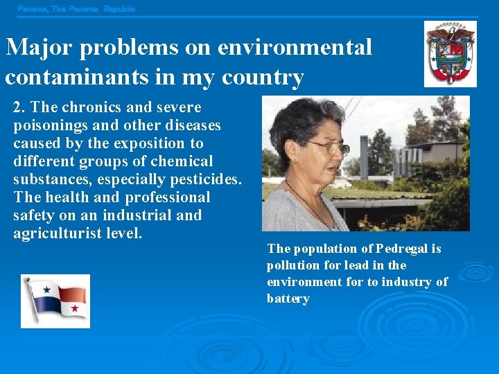 Panama, The Panama Republic Major problems on environmental contaminants in my country 2. The