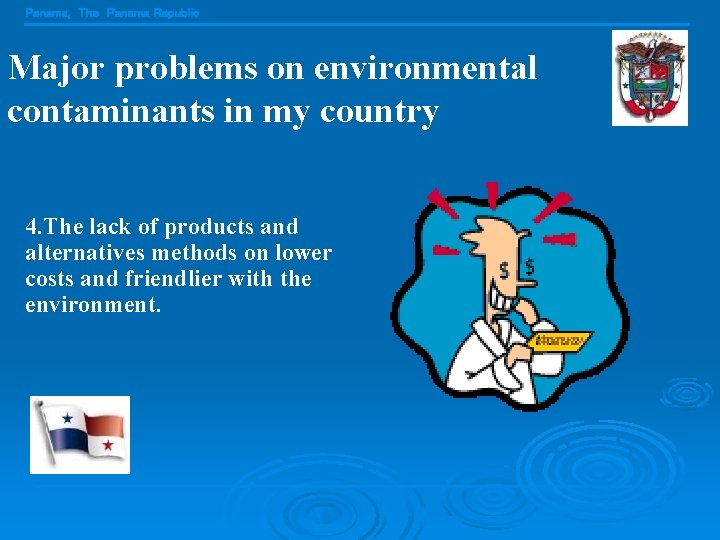 Panama, The Panama Republic Major problems on environmental contaminants in my country 4. The