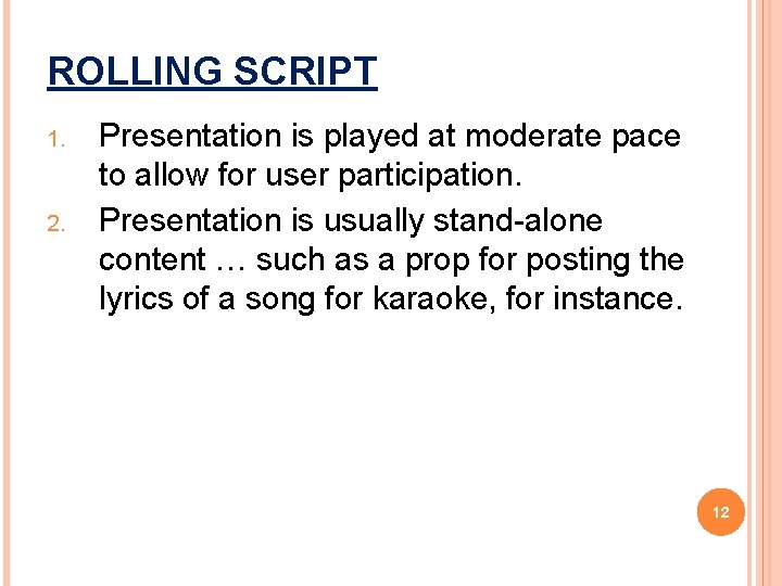 ROLLING SCRIPT 1. 2. Presentation is played at moderate pace to allow for user