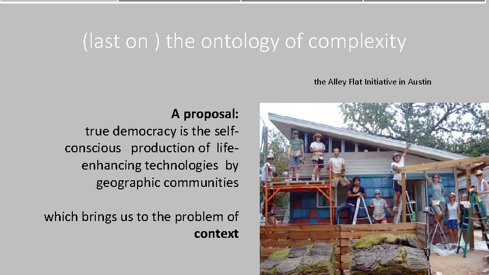 (last on ) the ontology of complexity the Alley Flat Initiative in Austin A