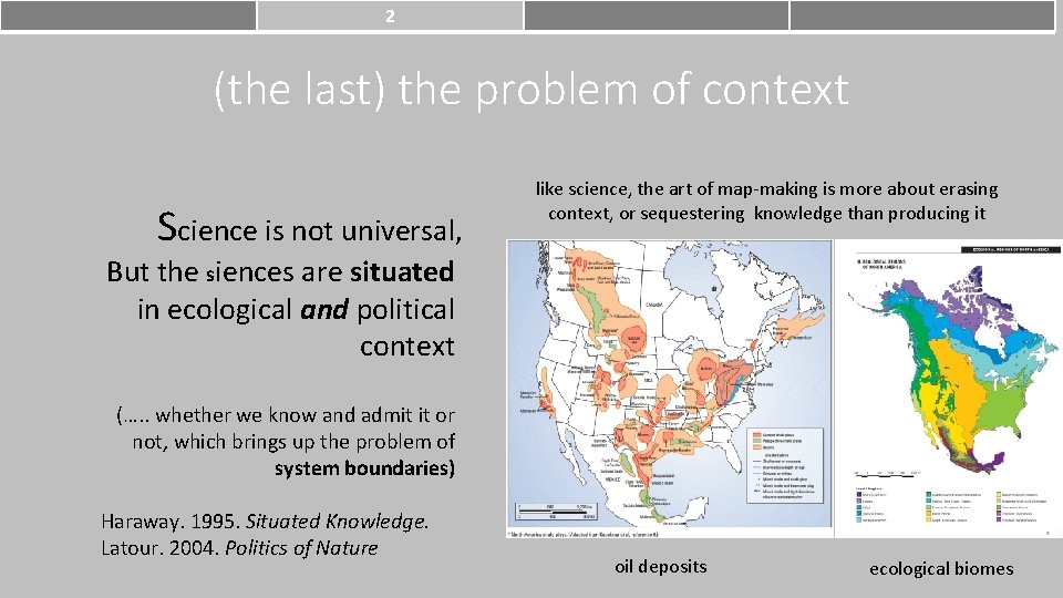 2 (the last) the problem of context Science is not universal, like science, the