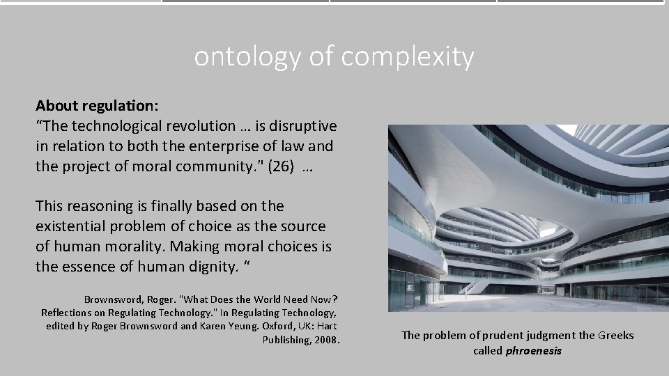 ontology of complexity About regulation: “The technological revolution … is disruptive in relation to