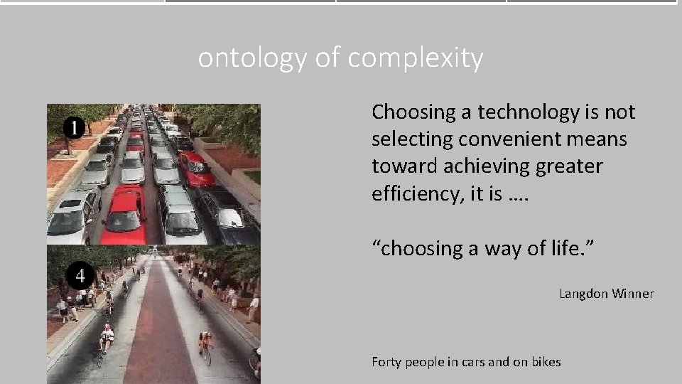 ontology of complexity Choosing a technology is not selecting convenient means toward achieving greater