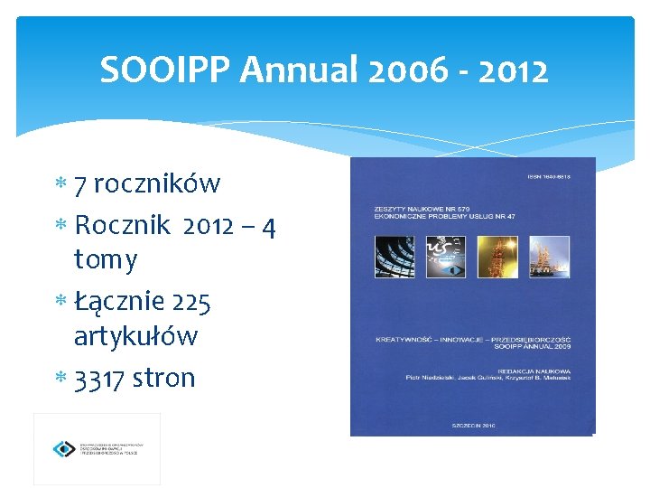 SOOIPP Annual 2006 - 2012 7 roczników Rocznik 2012 – 4 tomy Łącznie 225
