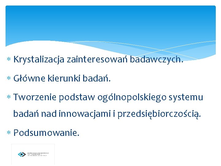  Krystalizacja zainteresowań badawczych. Główne kierunki badań. Tworzenie podstaw ogólnopolskiego systemu badań nad innowacjami