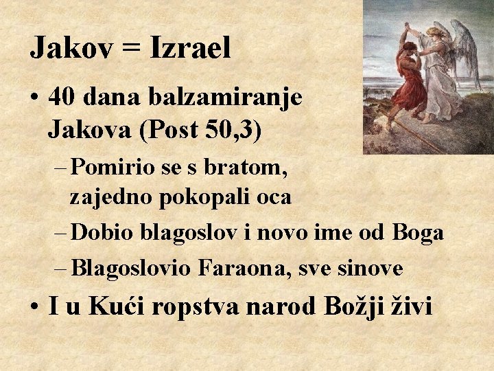 Jakov = Izrael • 40 dana balzamiranje Jakova (Post 50, 3) – Pomirio se