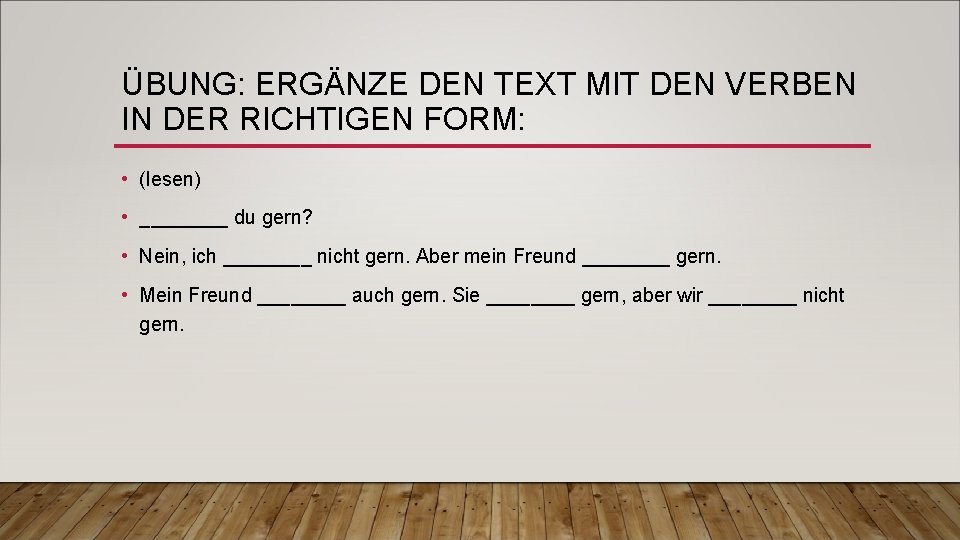 ÜBUNG: ERGÄNZE DEN TEXT MIT DEN VERBEN IN DER RICHTIGEN FORM: • (lesen) •