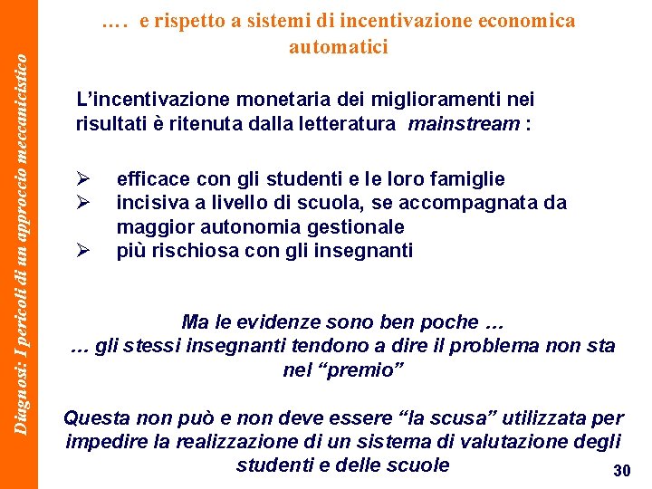 Diagnosi: I pericoli di un approccio meccanicistico …. e rispetto a sistemi di incentivazione