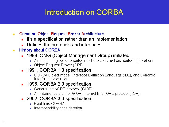 Introduction on CORBA n Common Object Request Broker Architecture n n n It’s a