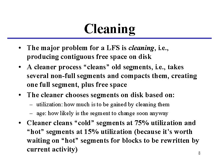 Cleaning • The major problem for a LFS is cleaning, i. e. , producing Cleaning • The major problem for a LFS is cleaning, i. e. , producing