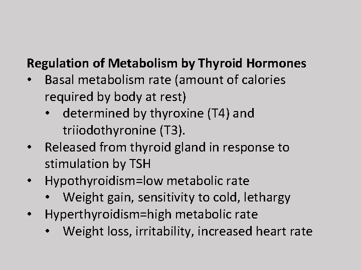 Regulation of Metabolism by Thyroid Hormones • Basal metabolism rate (amount of calories required