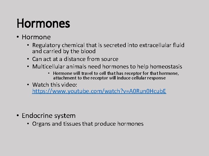 Hormones • Hormone • Regulatory chemical that is secreted into extracellular fluid and carried