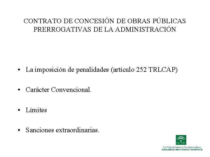 CONTRATO DE CONCESIÓN DE OBRAS PÚBLICAS PRERROGATIVAS DE LA ADMINISTRACIÓN • La imposición de CONTRATO DE CONCESIÓN DE OBRAS PÚBLICAS PRERROGATIVAS DE LA ADMINISTRACIÓN • La imposición de