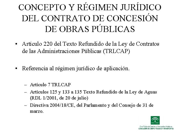 CONCEPTO Y RÉGIMEN JURÍDICO DEL CONTRATO DE CONCESIÓN DE OBRAS PÚBLICAS • Artículo 220 CONCEPTO Y RÉGIMEN JURÍDICO DEL CONTRATO DE CONCESIÓN DE OBRAS PÚBLICAS • Artículo 220